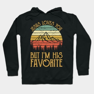 Vintage Christian Jesus Loves You But I'm His Favorite Hoodie